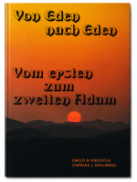 Von Eden nach Eden - Vom ersten zum zweiten Adam | Emilio...