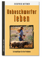 Unbeschwerter leben | Siegfried Wittwer