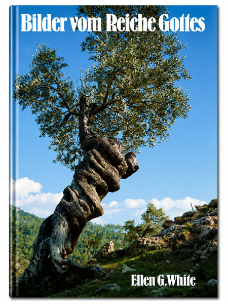 Bilder vom Reiche Gottes | Ellen G. White