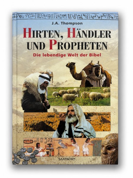 Hirten, Händler und Propheten - Die lebendige Welt der Bibel | J.A. Thompson