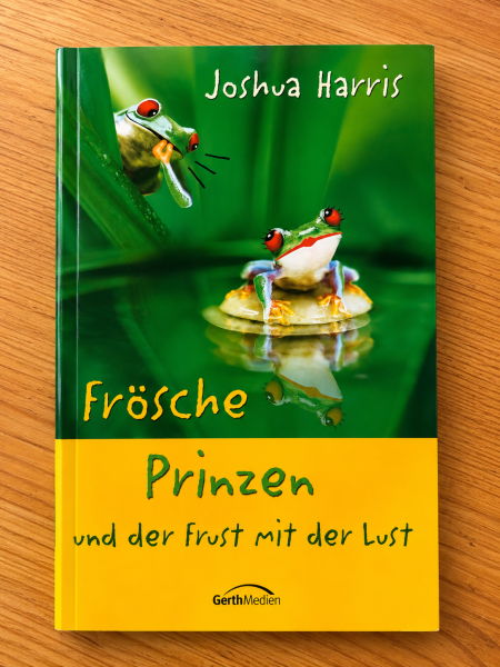 Frösche Prinzen und die Frust mit der Lusg | Joshua Harris