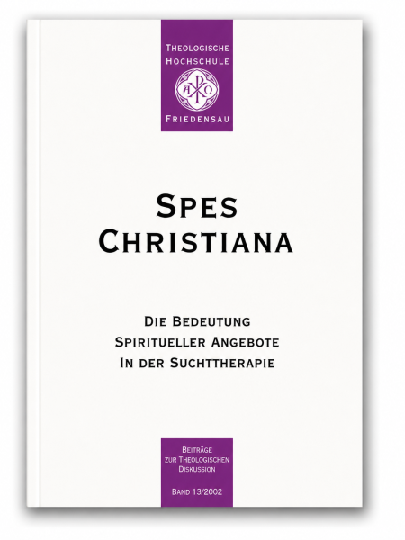 Spes Christiana – Die Bedeutung spiritueller Angebote in der Suchttherapie