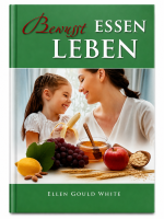 Bewusst Essen Bewusst Leben | Ellen G. White